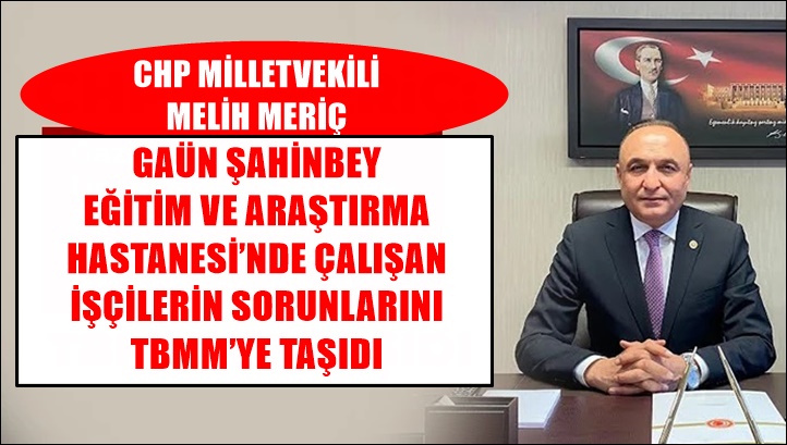 Melih MERİÇ | 28. Dönem CHP Gaziantep Milletvekili - Melih Meriç: “Sözleşmeye uyulmuyor”