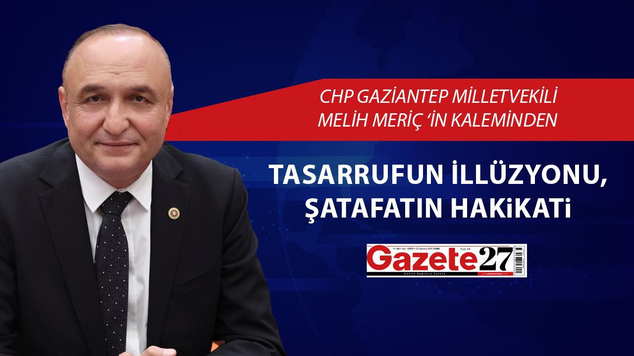 Melih MERİÇ | 28. Dönem CHP Gaziantep Milletvekili - Gazete27 - 